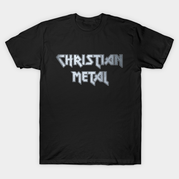 Christian metal Christian Metal TShirt TeePublic